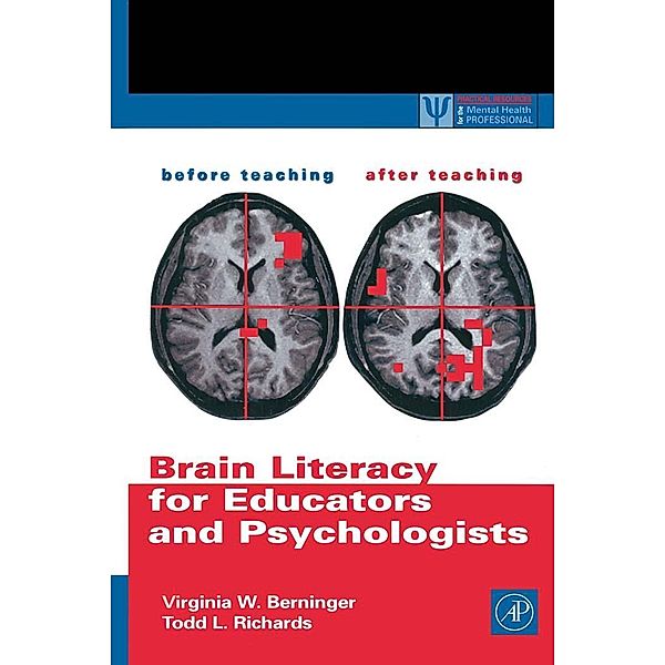 Brain Literacy for Educators and Psychologists, Virginia W. Berninger, Todd L. Richards