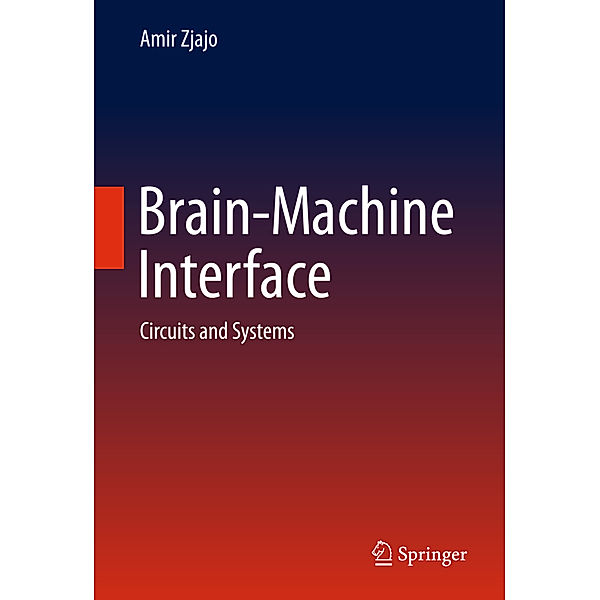 Brain-Machine Interface, Amir Zjajo