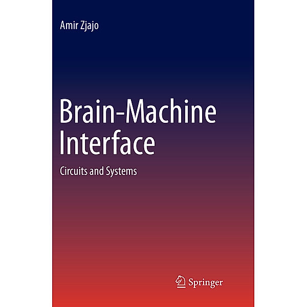 Brain-Machine Interface, Amir Zjajo