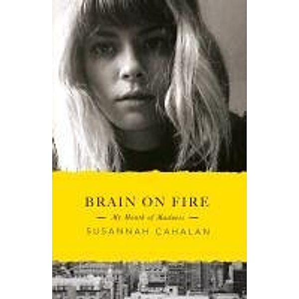 Brain On Fire, Susannah Cahalan