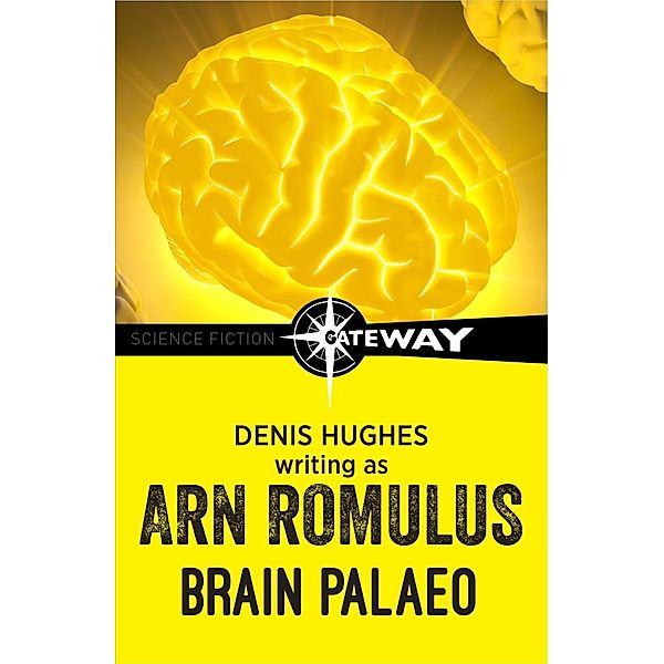 Brain Palaeo, Arn Romulus, Denis Hughes