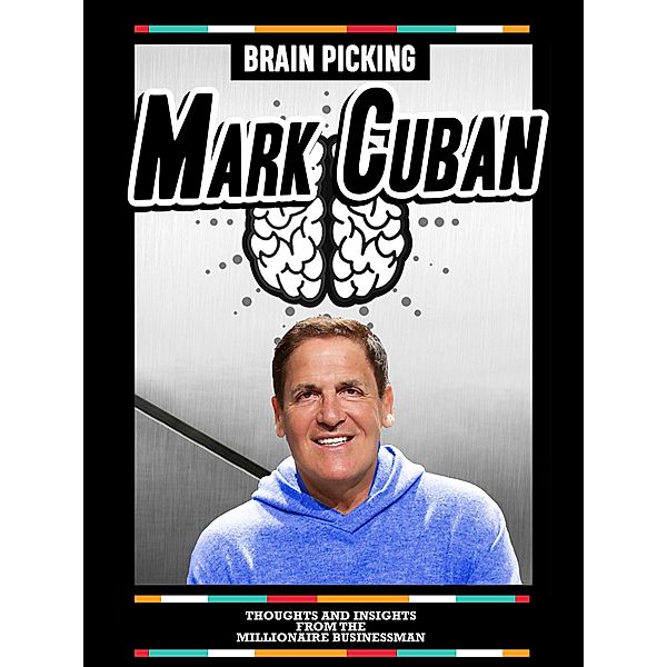Brain Picking Mark Cuban - Thoughts And Insights From The Billionaire Entrepreneur, Brain Picking Icons