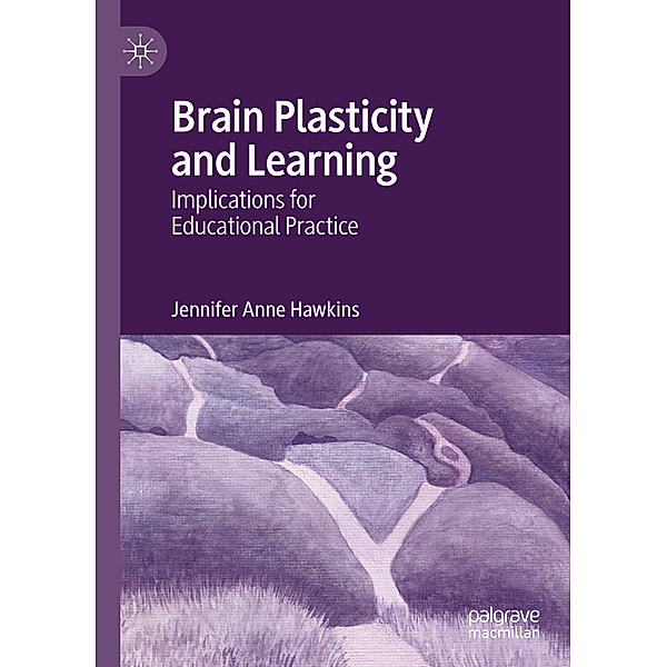 Brain Plasticity and Learning, Jennifer Anne Hawkins