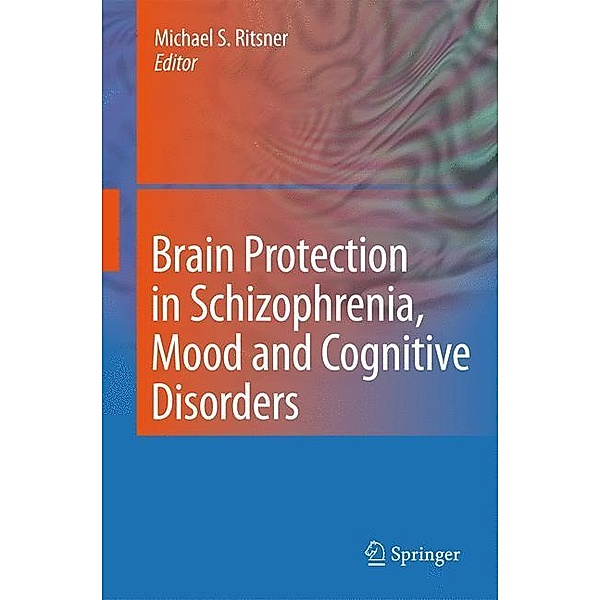 Brain Protection in Schizophrenia, Mood and Cognitive Disorders