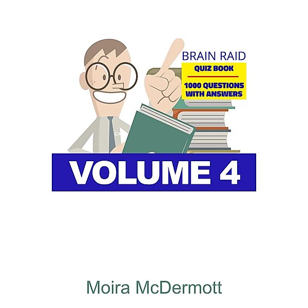 Brain Raid Quiz 1000 Questions and Answers / Brain Raid Quiz Books Bd.4, Moira McDermott