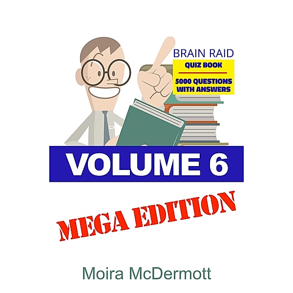 Brain Raid Quiz 5000 Questions and Answers / Brain Raid Quiz Books Bd.6, Moira McDermott