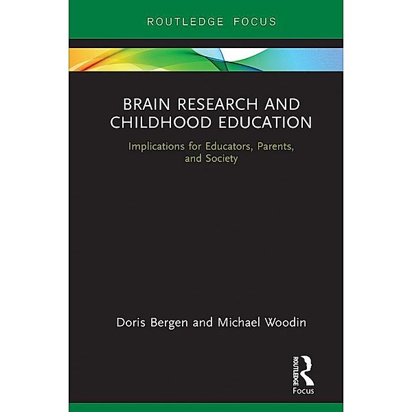 Brain Research and Childhood Education, Doris Bergen, Michael Woodin