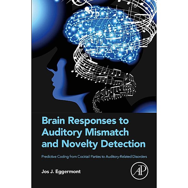 Brain Responses to Auditory Mismatch and Novelty Detection, Jos J. Eggermont