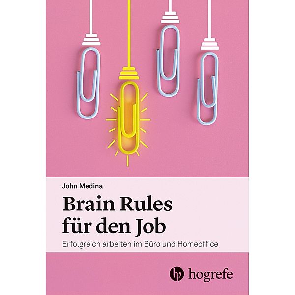 Brain Rules für den Job, John Medina