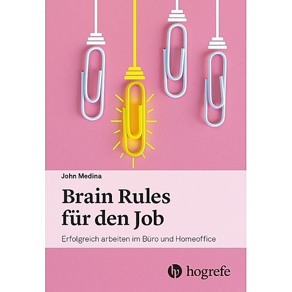 Brain Rules für den Job, John Medina