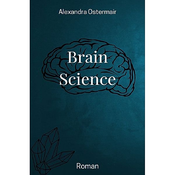 Brain Science, Alexandra Ostermair