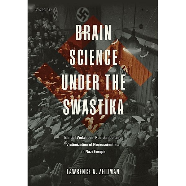 Brain Science under the Swastika, Lawrence A. Zeidman