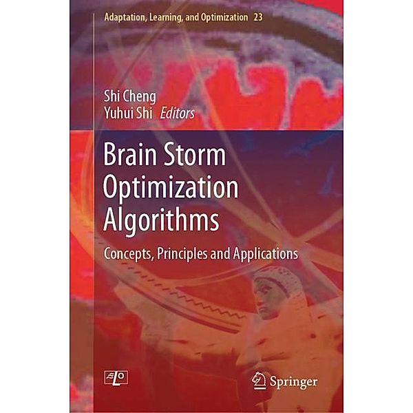 Brain Storm Optimization Algorithms, Shi Cheng, Yuhui Shi