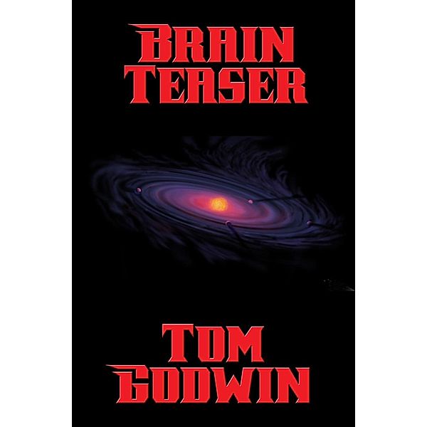 Brain Teaser / Positronic Publishing, Tom Godwin