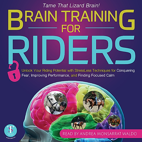 Brain Training for Riders, Andrea Monsarrat Waldo