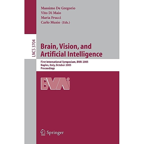 Brain, Vision, and Artificial Intelligence / Lecture Notes in Computer Science Bd.3704
