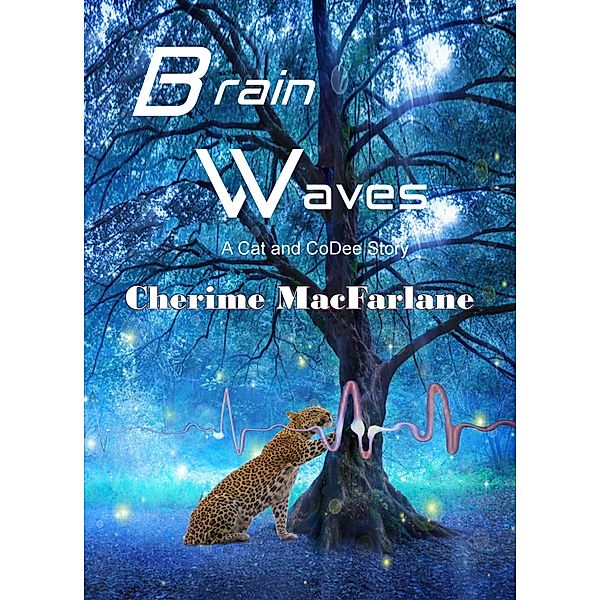 Brain Waves (Cat and CoDee, #1) / Cat and CoDee, Cherime MacFarlane