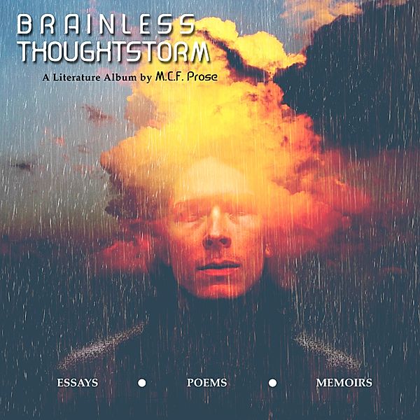 Brainless Thoughtstorm / Matthew Fisher, M. C. F. Prose