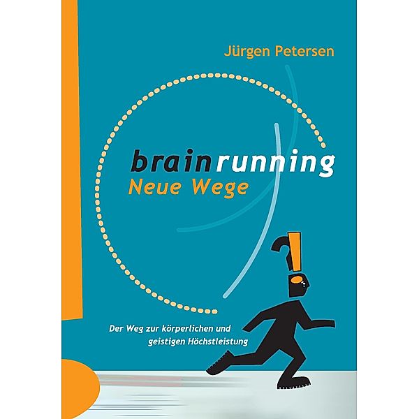 Brainrunning - neue Wege, Jürgen Petersen