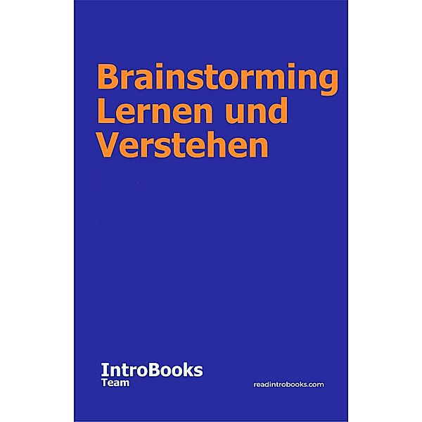 Brainstorming Lernen und Verstehen, IntroBooks Team