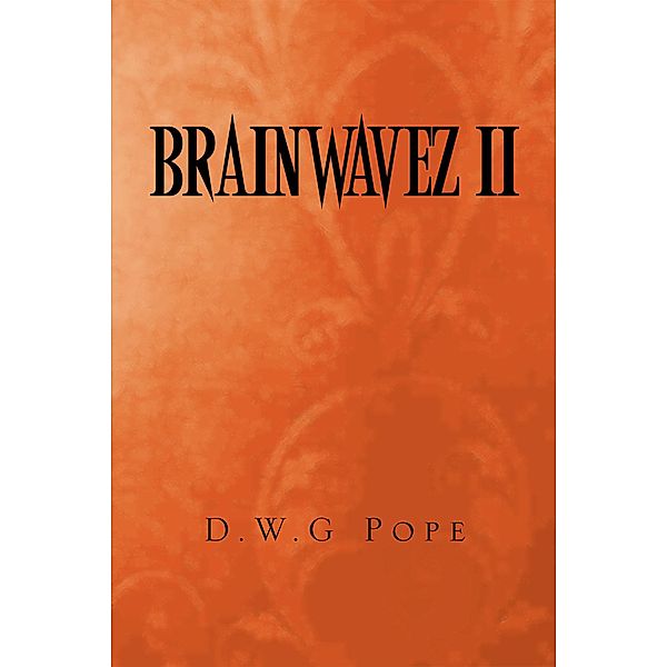 Brainwavez Ii, D. W. G Pope