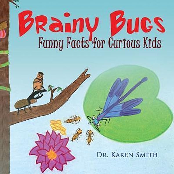 Brainy Bugs / Blue Viper Books for kids, Karen L. Smith