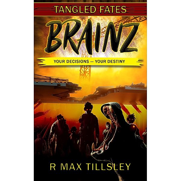 Brainz (Tangled Fates) / Tangled Fates, R Max Tillsley