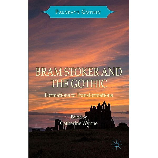Bram Stoker and the Gothic / Palgrave Gothic