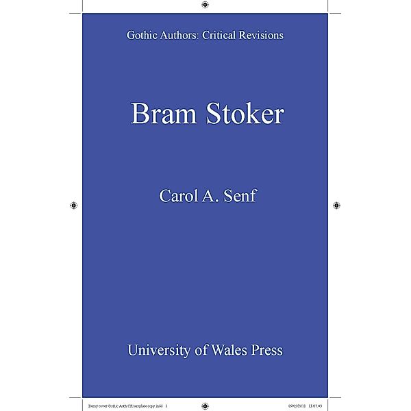 Bram Stoker / Gothic Authors: Critical Revisions, Carol A Senf