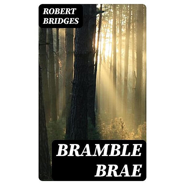 Bramble Brae, Robert Bridges
