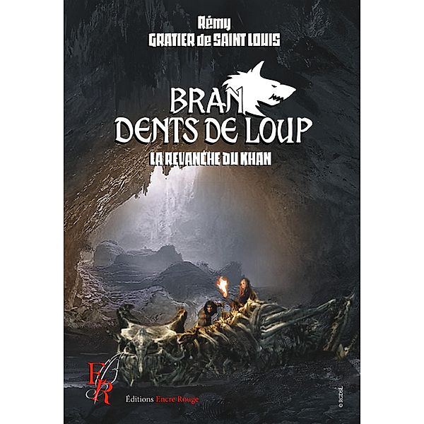 Bran Dents de Loup - Tome 2, Rémy Gratier de Saint Louis