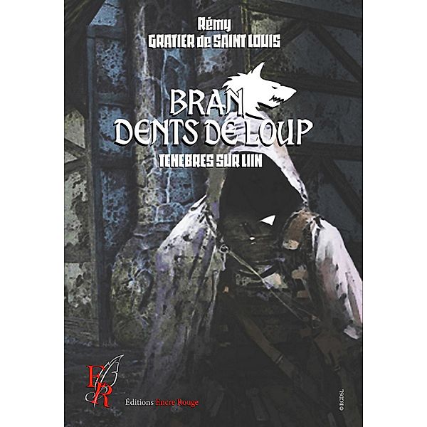 Bran Dents de Loup - Tome 3, Rémy Gratier de Saint Louis