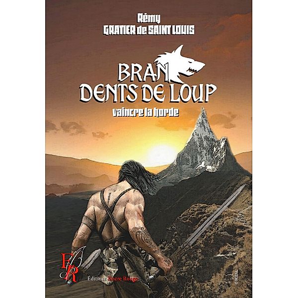 Bran Dents de Loup - Tome 4, Rémy Gratier de Saint Louis