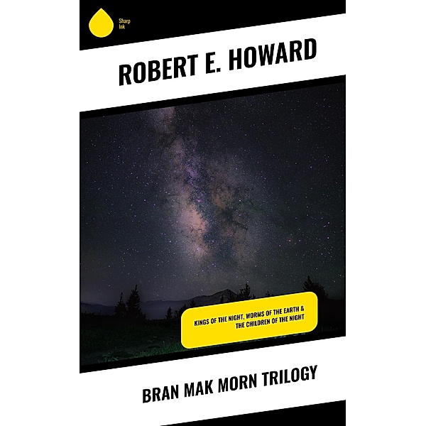 Bran Mak Morn Trilogy, Robert E. Howard