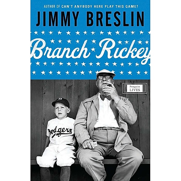 Branch Rickey / Penguin Lives, Jimmy Breslin