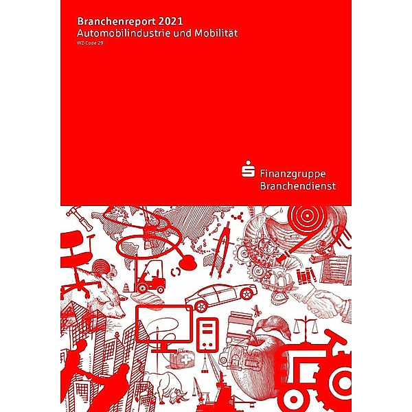 Branchenreport Automobilindustrie und Mobilität 2021