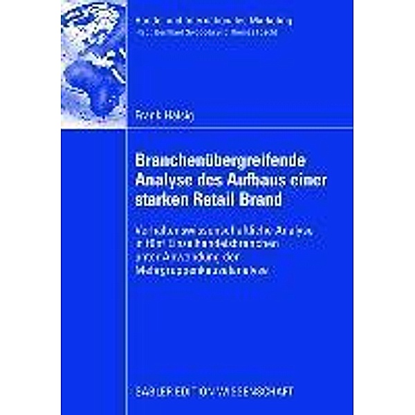 Branchenübergreifende Analyse des Aufbaus einer starken Retail Brand / Handel und Internationales Marketing Retailing and International Marketing, Frank Hälsig
