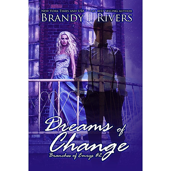 Branches of Emrys: Dreams of Change, Brandy L Rivers