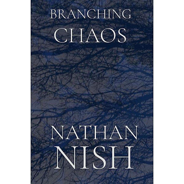 Branching Chaos, Nathan Nish