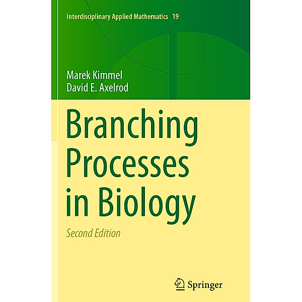 Branching Processes in Biology, Marek Kimmel, David E. Axelrod