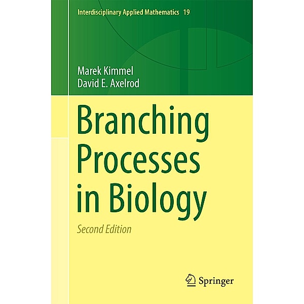 Branching Processes in Biology / Interdisciplinary Applied Mathematics Bd.19, Marek Kimmel, David E. Axelrod