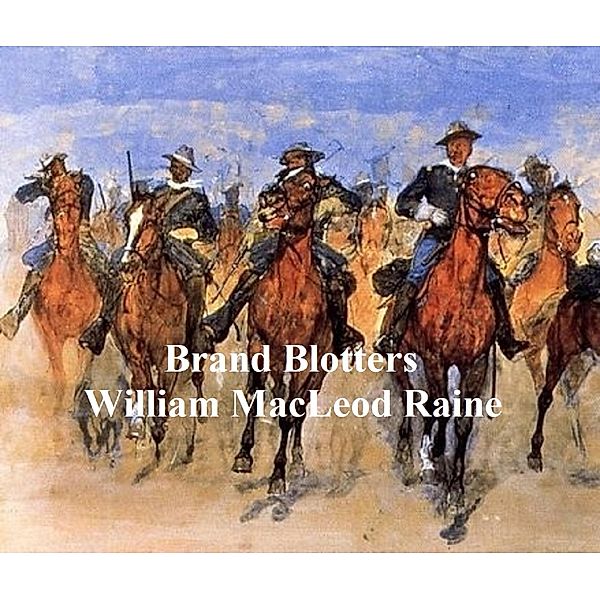 Brand Blotters, William Macleod Raine