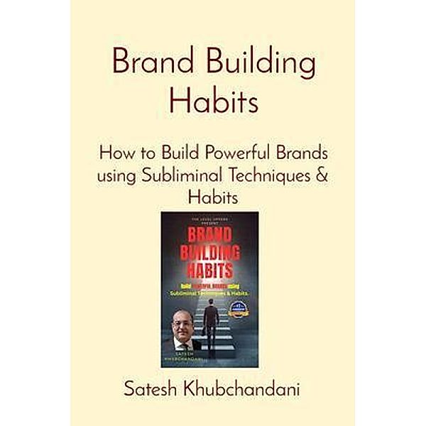 Brand Building Habits, Satesh Khubchandani