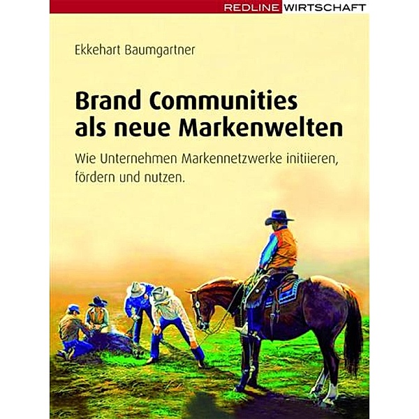 Brand Communities als neue Markenwelten, Ekkehart Baumgartner