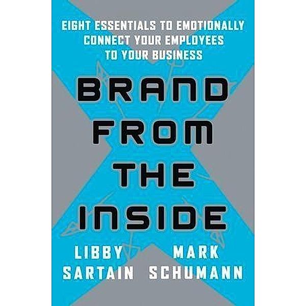 Brand From the Inside, Libby Sartain, Mark Schumann