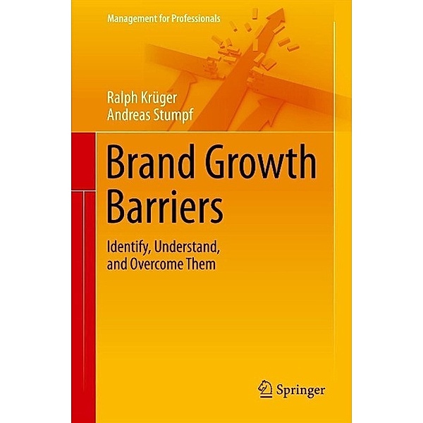 Brand Growth Barriers / Management for Professionals, Ralph Krüger, Andreas Stumpf