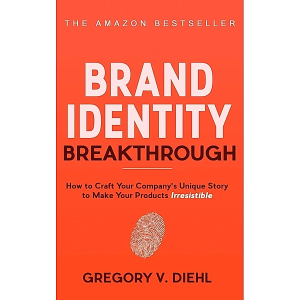 Brand Identity Breakthrough, Gregory V. Diehl