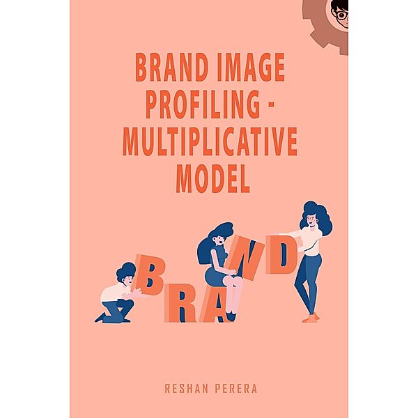 Brand Image Profiling - Multiplicative Model, Reshan Perera