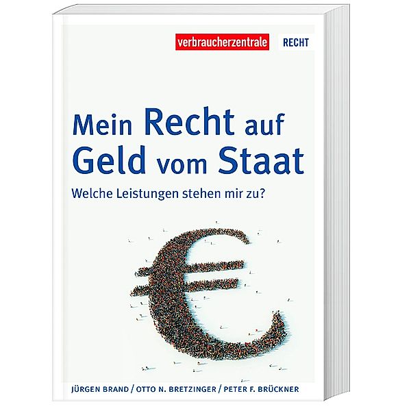Brand, J: Mein Recht auf Geld vom Staat, Jürgen Brand, Otto N. Bretzinger, Peter F. Brückner