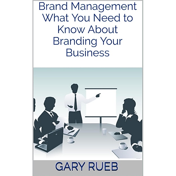 Brand Management, Gary Rueb